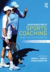 An Introduction to Sports Coaching : Connecting Theory to Practice - Book
