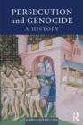 Persecution and Genocide : A History - Book