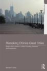 Remaking China's Great Cities : Space and Culture in Urban Housing, Renewal, and Expansion - Book
