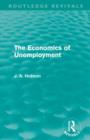 The Economics of Unemployment (Routledge Revivals) - Book