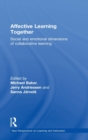 Affective Learning Together : Social and Emotional Dimensions of Collaborative Learning - Book