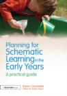 Planning for Schematic Learning in the Early Years : A practical guide - Book