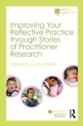 Improving Your Reflective Practice through Stories of Practitioner Research - Book