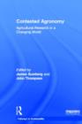 Contested Agronomy : Agricultural Research in a Changing World - Book