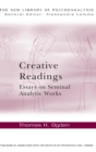 Creative Readings: Essays on Seminal Analytic Works - Book