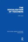 The Socialization of Teachers (RLE Edu N) - Book