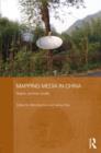 Mapping Media in China : Region, Province, Locality - Book