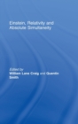 Einstein, Relativity and Absolute Simultaneity - Book