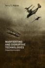 Warfighting and Disruptive Technologies : Disguising Innovation - Book