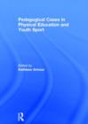 Pedagogical Cases in Physical Education and Youth Sport - Book
