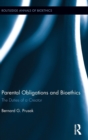 Parental Obligations and Bioethics : The Duties of a Creator - Book
