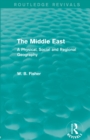 The Middle East (Routledge Revivals) : A Physical, Social and Regional Geography - Book