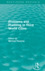 Problems and Planning in Third World Cities (Routledge Revivals) - Book