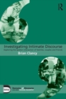 Investigating Intimate Discourse : Exploring the spoken interaction of families, couples and friends - Book