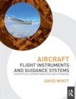Aircraft Flight Instruments and Guidance Systems : Principles, Operations and Maintenance - Book