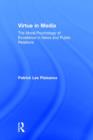 Virtue in Media : The Moral Psychology of Excellence in News and Public Relations - Book