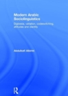 Modern Arabic Sociolinguistics : Diglossia, variation, codeswitching, attitudes and identity - Book