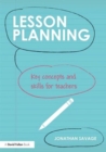 Lesson Planning : Key concepts and skills for teachers - Book