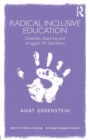Radical Inclusive Education : Disability, teaching and struggles for liberation - Book