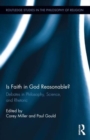 Is Faith in God Reasonable? : Debates in Philosophy, Science, and Rhetoric - Book