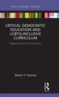 Critical Democratic Education and LGBTQ-Inclusive Curriculum : Opportunities and Constraints - Book