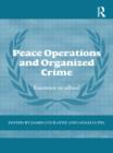 Peace Operations and Organized Crime : Enemies or Allies? - Book