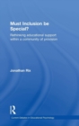Must Inclusion be Special? : Rethinking educational support within a community of provision - Book