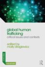 Global Human Trafficking : Critical Issues and Contexts - Book