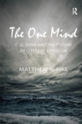 The One Mind: C.G. Jung and the Future of Literary Criticism - Book