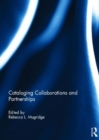 Cataloging Collaborations and Partnerships - Book