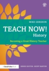 Teach Now! History : Becoming a Great History Teacher - Book