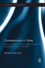 Counterterrorism in Turkey : Policy Choices and Policy Effects toward the Kurdistan Workers’ Party (PKK) - Book
