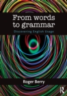 From Words to Grammar : Discovering English Usage - Book