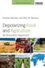 Depolarizing Food and Agriculture : An Economic Approach - Book
