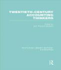 Twentieth Century Accounting Thinkers (RLE Accounting) - Book