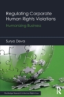 Regulating Corporate Human Rights Violations : Humanizing Business - Book