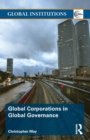 Global Corporations in Global Governance - Book
