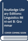 Routledge Library Editions: Linguistics Mini-set B: Grammar - Book