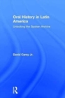Oral History in Latin America : Unlocking the Spoken Archive - Book