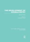 The Development of Double Entry (RLE Accounting) : Selected Essays - Book