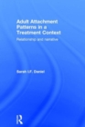 Adult Attachment Patterns in a Treatment Context : Relationship and narrative - Book