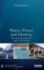 Water, Power and Identity : The Cultural Politics of Water in the Andes - Book