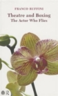 Theatre and Boxing : The Actor who Flies - Book