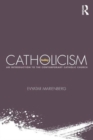 Catholicism Today : An Introduction to the Contemporary Catholic Church - Book