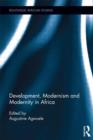 Development, Modernism and Modernity in Africa - Book