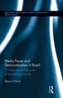 Media Power and Democratization in Brazil : TV Globo and the Dilemmas of Political Accountability - Book