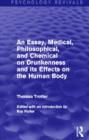 An Essay, Medical, Philosophical, and Chemical on Drunkenness and its Effects on the Human Body (Psychology Revivals) - Book