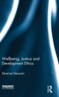 Wellbeing, Justice and Development Ethics - Book