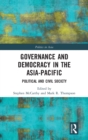 Governance and Democracy in the Asia-Pacific : Political and Civil Society - Book