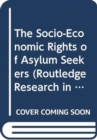 The Socio-Economic Rights of Asylum Seekers - Book